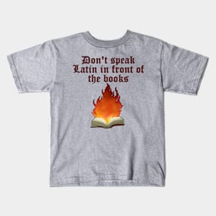 Don't Speak Latin In Front Of The Books Kids T-Shirt